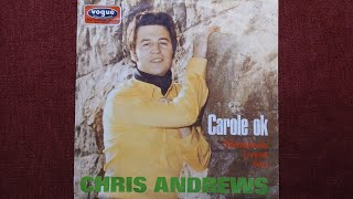 CHRIS ANDREWS / CAROLE OK     1969