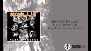 Second To Last - Three Months (Anywhere But Here)