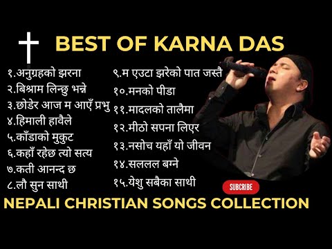 Karna Das Best Nepali Christian Songs Collection || Nepali Christian Songs of Karna Das