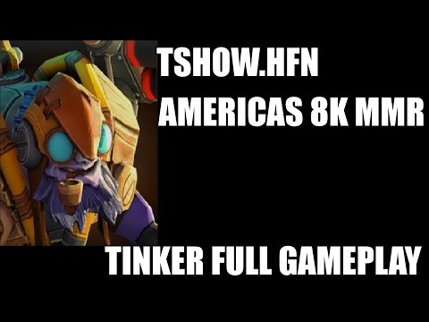 Pro Dota 2 | TShow.hFn Americas 8000 MMR Tinker Full Gameplay