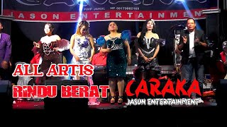Download lagu All Artis  ( Rindu Berat ) Caraka Jason Entertainment mp3