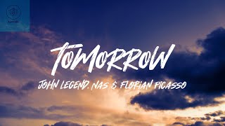 John Legend, Nas, Florian Picasso - Tomorrow (lyrics)