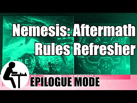 Nemesis: Aftermath Rules Refresher: Epilogue Mode