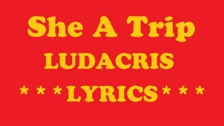 Ludacris Feat. Mac Miller - She a Trip [*Lyrics*]
