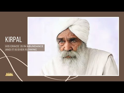 SANT KIRPAL SINGH — THE GRACIOUS ONE