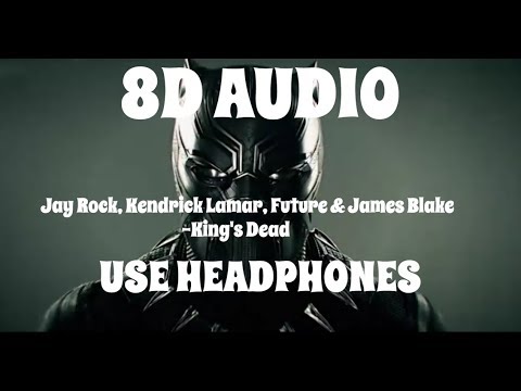 (8D AUDIO!!!)Jay Rock, Kendrick Lamar, Future & James Blake-King's Dead(USE HEADPHONES!!!)