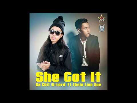 Ba Chit ft: Thein Linn Soe - She got it