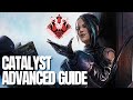 You are playing Catalyst WRONG | Catalyst Advanced Guide | Season 17