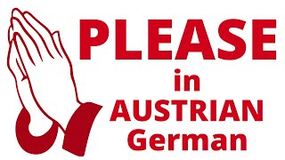How to say PLEASE in Austrian German