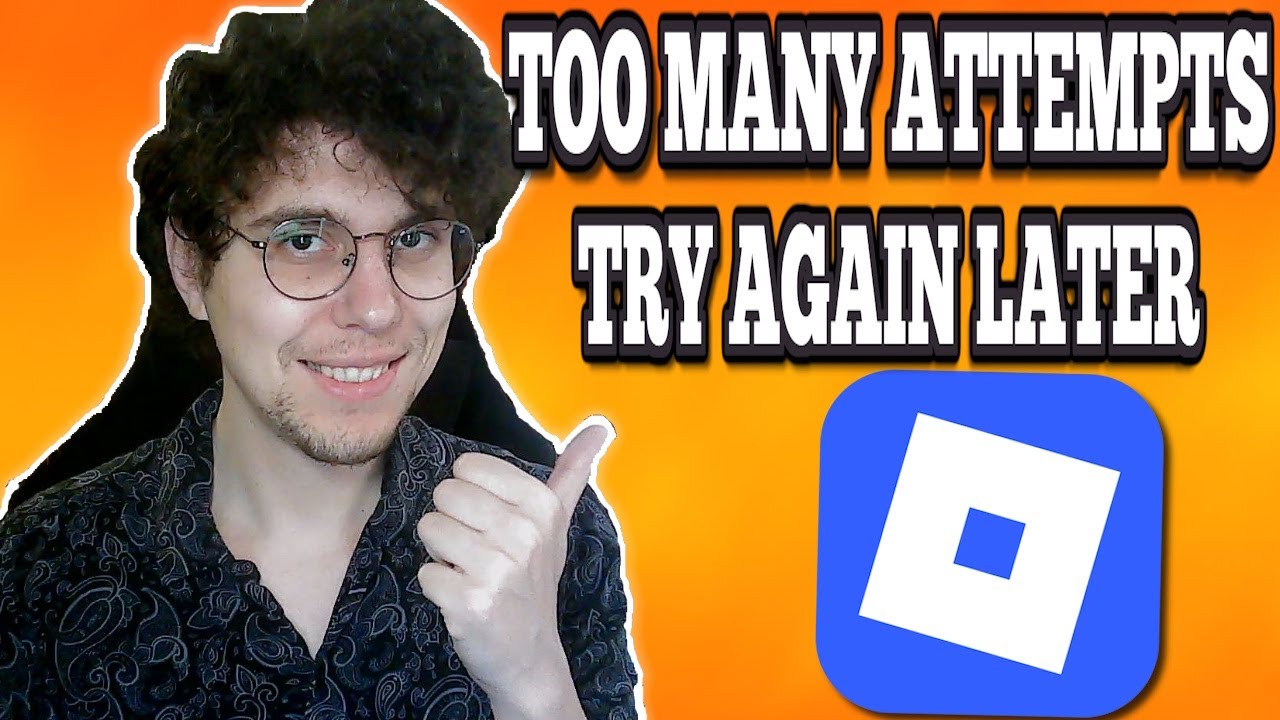 How To Fix Roblox Too Many Attempts. Please Try Again Later