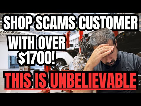 Shop Scams Customer with over $1700! This is UNBELIEVABLE!