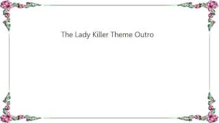 The Lady Killer Theme (outro) Music Video