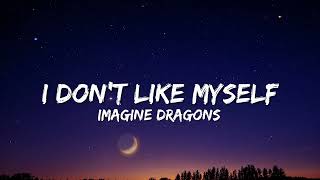 I don't like myself - Imagine Dragons (Lyrics Video)