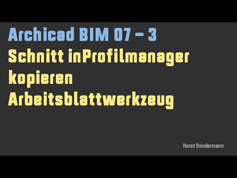 Archicad BIM 07-3 Schnitt als Arbeitsblatt in Profilmanager kopieren