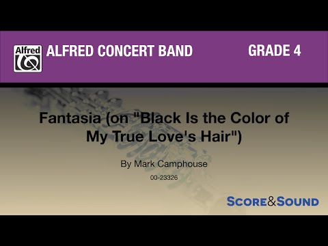 Fantasia (on "Black Is the Color of My True Love's Hair") by Mark Camphouse - Score & Sound