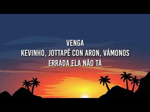 Jottapê, Kevinho e ARON   Errada Ela não tá Letra Lyrics