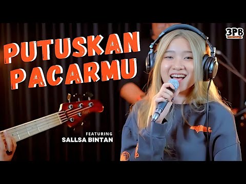 PUTUSKAN PACARMU - BRAVESBOY | 3PEMUDA BERBAHAYA FEAT SALLSA BINTAN COVER