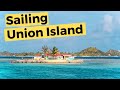 Sailing around Union Island, St Vincent Grenadines ...