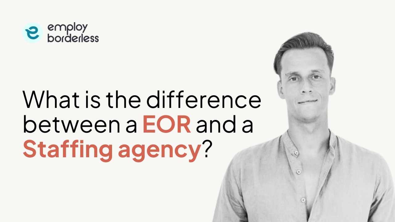 EOR vs staffing agency: key differences & how to choose