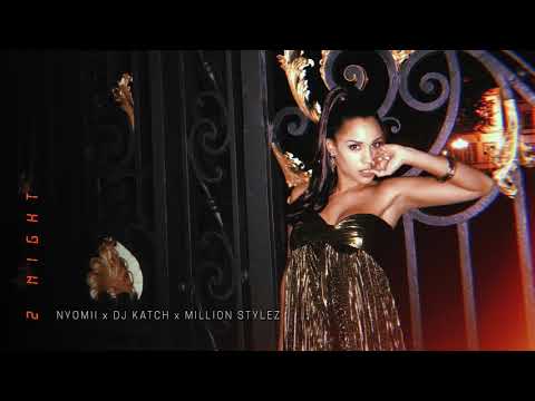 NyoMii x DJ Katch x Million Stylez - "2Night"