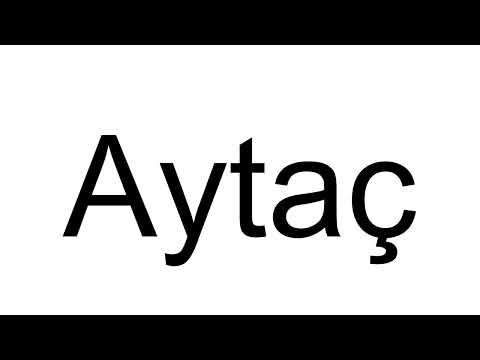 How to Pronounce Aytaç (Turkish)