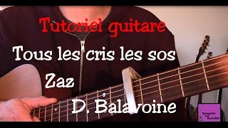 Tuto guitare - Tous les cris les sos - Zaz/Balavoine