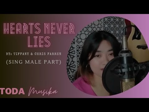Hearts Never Lie - Tiffany & Chris Farren || Sing Male Part ( TODA Musika) Duet