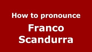 How to pronounce Franco Scandurra