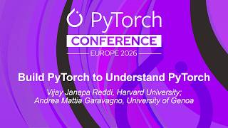 Build PyTorch to Understand PyTorch - Vijay Janapa Reddi & Andrea Matt