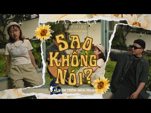 DATKAA x Prod. QT BEATZ | SAO KHÔNG NÓI? | Official Music Video
