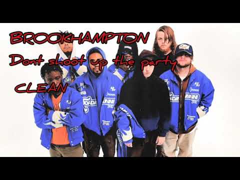 BROOKHAMPTON - Dont shoot up the party (CLEAN)