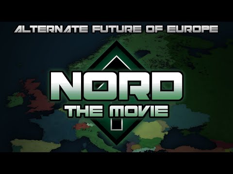 Nord | Alternate Future of Europe: THE MOVIE