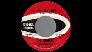1969_303 - B.J. Thomas - It&#39;s Only Love - (45)