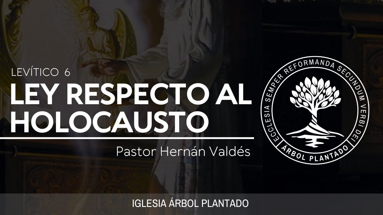 9 - Ley Respecto al Holocausto ( Levítico 6 )