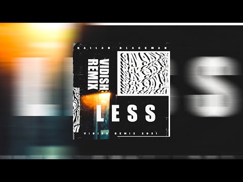 Nailah Blackman - Say Less (VIDISH REMIX 2021)