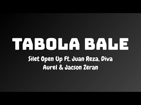 Tabola Bale (Lyrics) | Silet Open Up feat. Jacson Zeran, Juan Reza & Diva Aurel | Eastrine