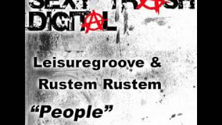 People - Leisuregroove & Rustem Rustem (Sexy Trash Digital)