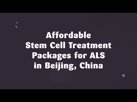 Cheap Stem Cell Treatment Package for ALS in Beijing, China