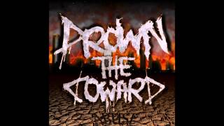 Drown The Coward - Amnesia(Ft. Richard Camacho)