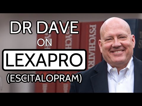 Dr. Dave on Lexapro (escitalopram)