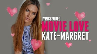 Movie Love - Kate-Margret (Lyrics Video)