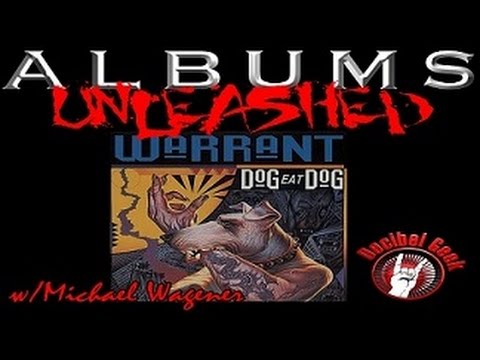 Decibel Geek Podcast: Albums Unleashed Warrant - Dog Eat Dog