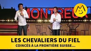 Les Chevaliers du Fiel coincés à la frontière Suisse...