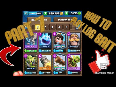 Clash Royale How To Play Log Bait (Part 7)