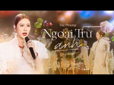 Tuệ Phương - Ngoại Trừ Anh