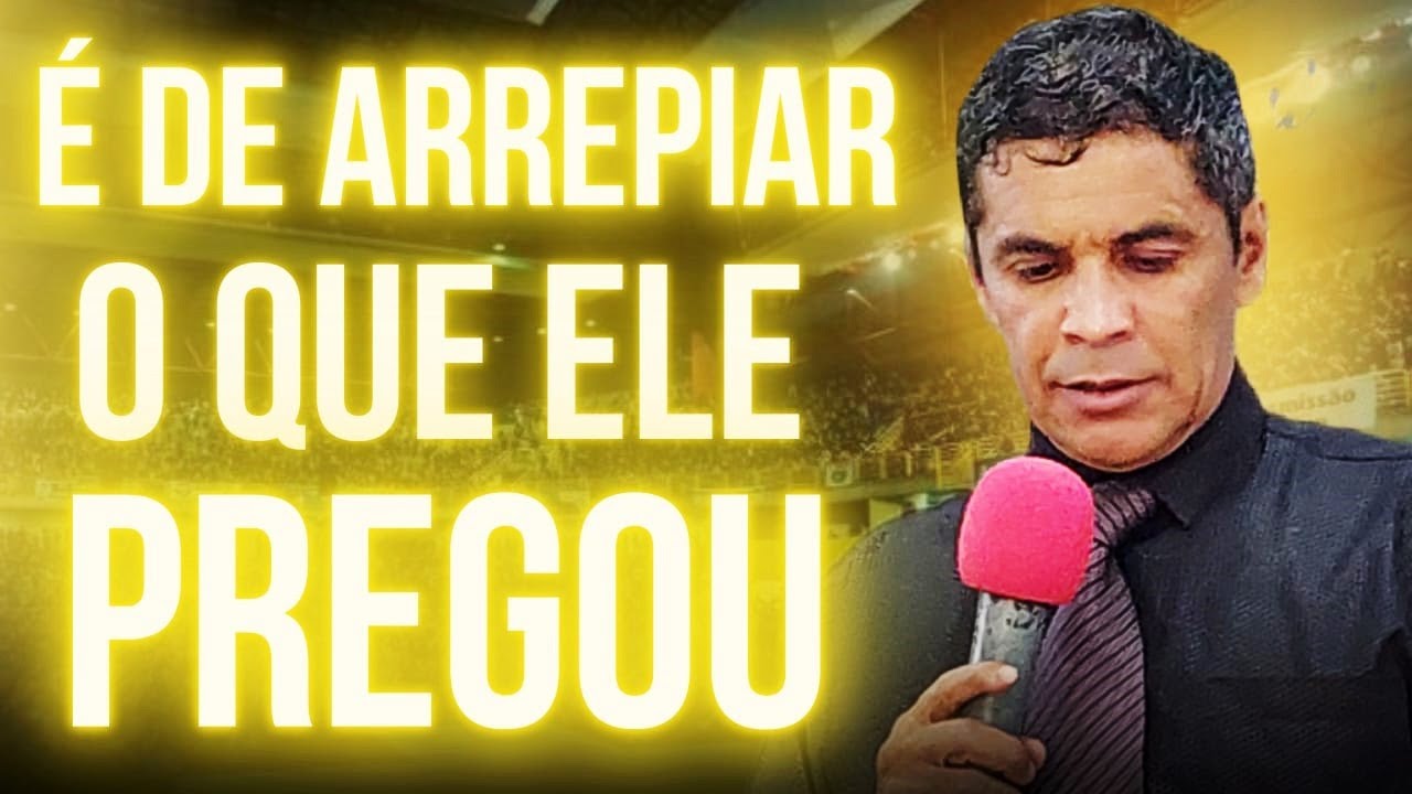É De Arrepiar O Que Ele Pregou - Pregação de Arrepiar 2025