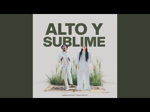 Alto y Sublime