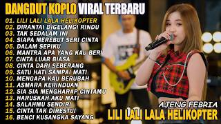 Download lagu LILI LALI LALA HELIKOPTER, DIRANTAI DIGELANGI RINDU - FULL ALBUM DANGDUT KOPLO TERBARU VIRAL mp3