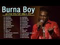 Burna boy AFROBEAT MIX Best Songs 2021 - The Best Songs Burna boy Greatest Hits 2021