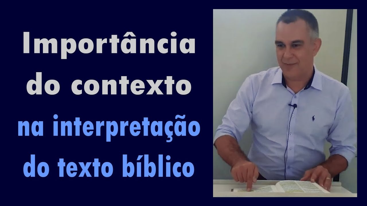 ESTUDO - Importância do contexto na interpretação do texto bíblico